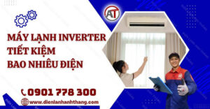 máy lạnh inverter tiết kiệm bao nhiêu điện Điện lạnh Anh Thắng