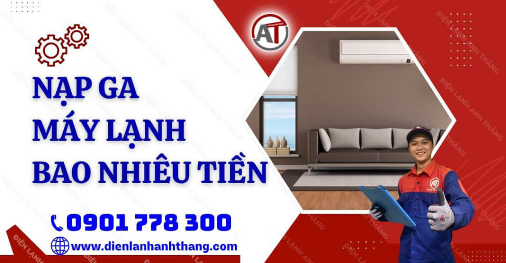 nạp ga máy lạnh bao nhiêu tiền Điện lạnh Anh Thắng