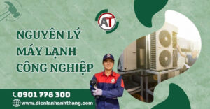nguyên lý máy lạnh công nghiệp Điện lạnh Anh Thắng