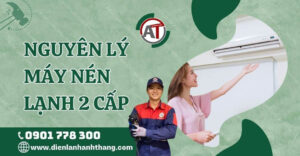 nguyên lý máy nén lạnh 2 cấp Điện lạnh Anh Thắng