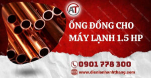 ống đồng cho máy lạnh 1.5 hp Điện lạnh Anh Thắng