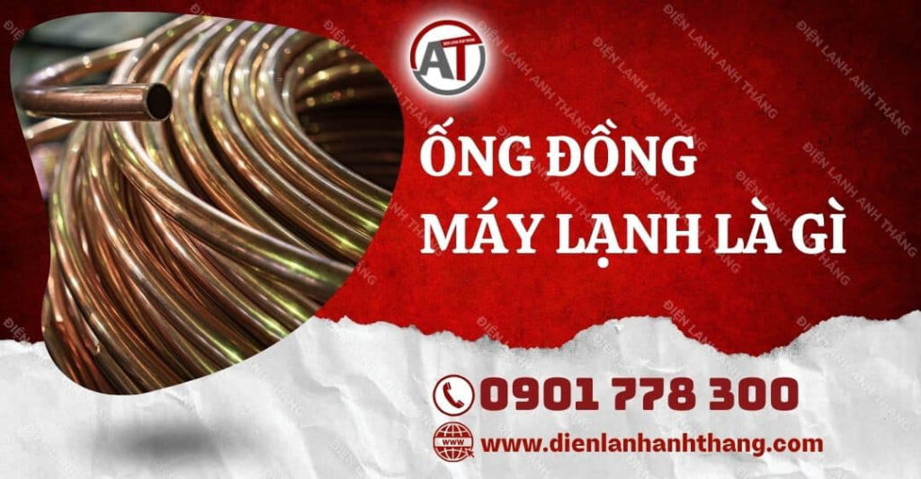 ống đồng máy lạnh là gì Điện lạnh Anh Thắng
