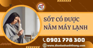sốt có được nằm máy lạnh Điện lạnh Anh Thắng