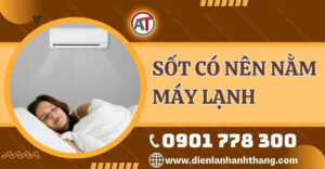 sốt có nên nằm máy lạnh Điện lạnh Anh Thắng
