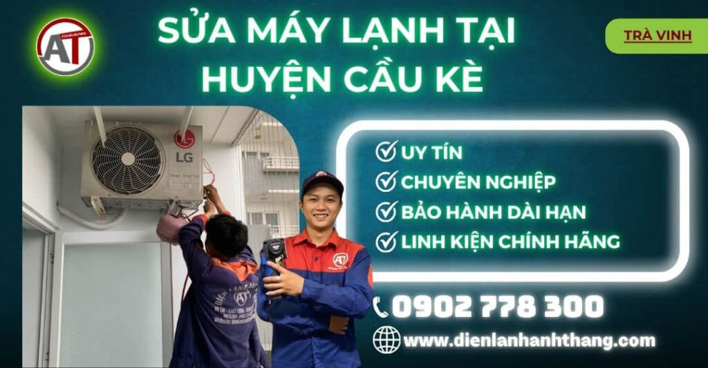 Sửa máy lạnh tại Huyện Cầu Kè Điện lạnh Anh Thắng