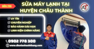 Sửa máy lạnh tại Huyện Châu Thành Điện lạnh Anh Thắng