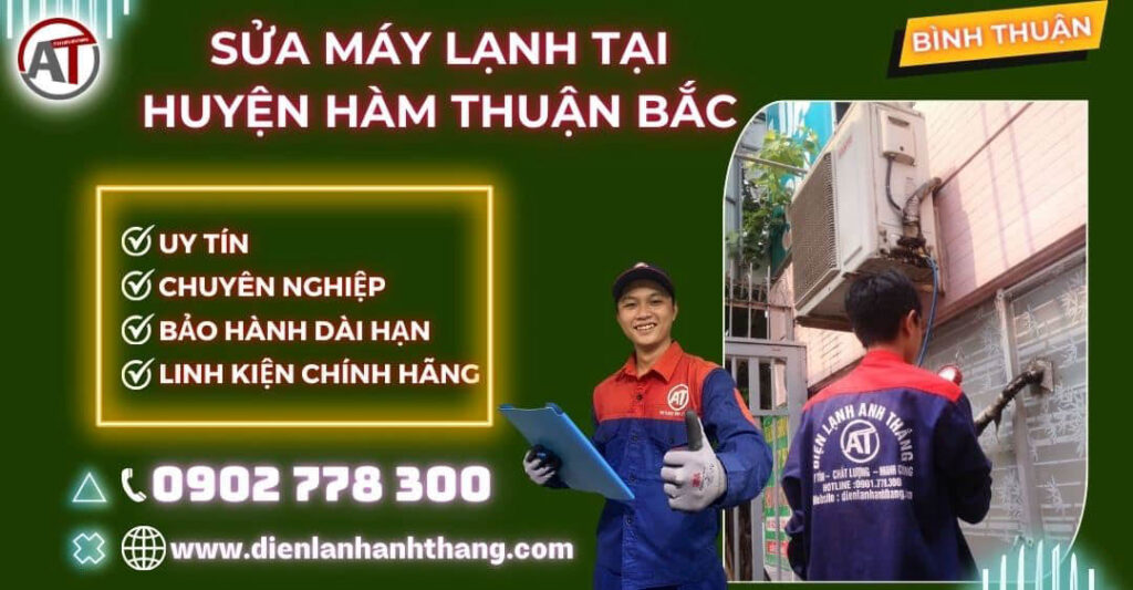 Sửa Máy Lạnh Tại Huyện Hàm Thuận Bắc Tỉnh Bình Thuận Uy Tín 2026 Sửa máy lạnh tại Huyện Hàm Thuận Bắc Điện lạnh Anh Thắng
