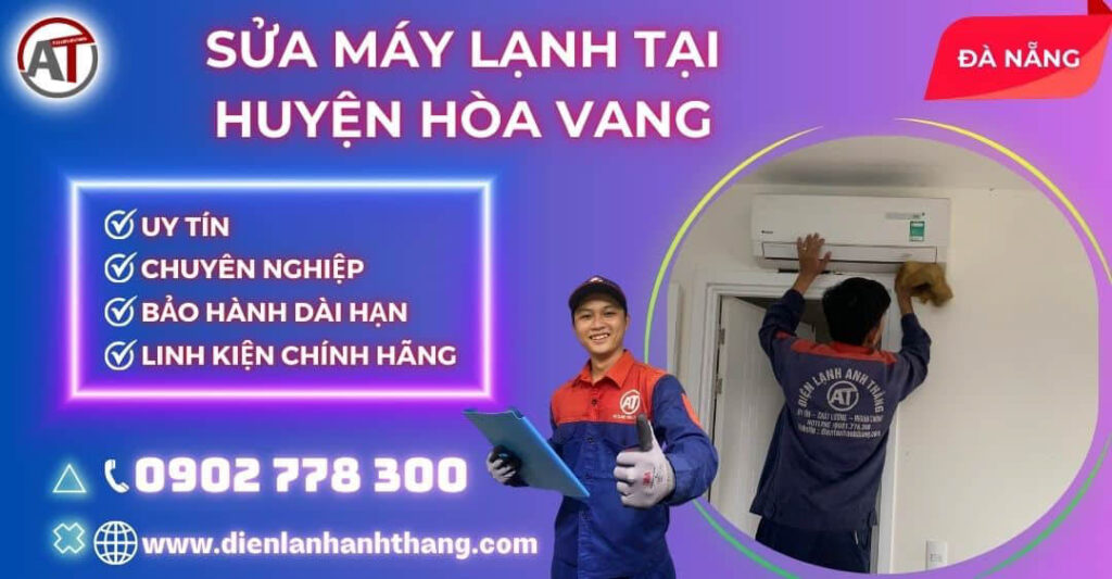Sửa Máy Lạnh Tại Huyện Hòa Vang Đà Nẵng Linh Kiện Chính Hãng 2026 Sửa máy lạnh tại Huyện Hòa Vang Điện lạnh Anh Thắng