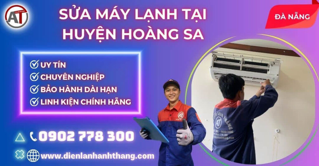Sửa Máy Lạnh Tại Huyện Hoàng Sa Đà Nẵng Tại Nhà Giá Hợp Lý 2026 Sửa máy lạnh tại Huyện Hoàng Sa Điện lạnh Anh Thắng