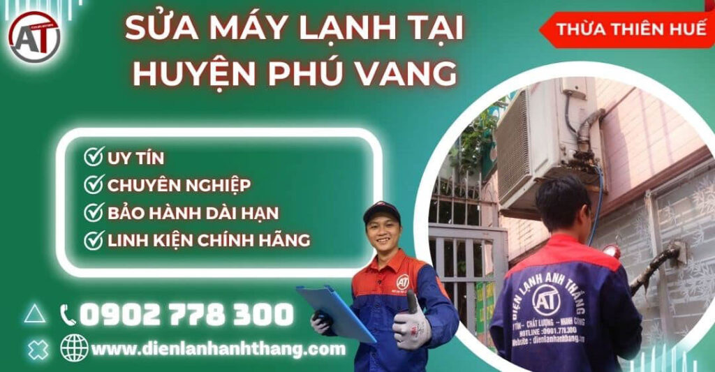 Sửa Điều Hòa Tại Huyện Phú Vang Huế Nhanh Chóng Giá Rẻ 2026 Sửa máy lạnh tại Huyện Phú Vang Điện lạnh Anh Thắng
