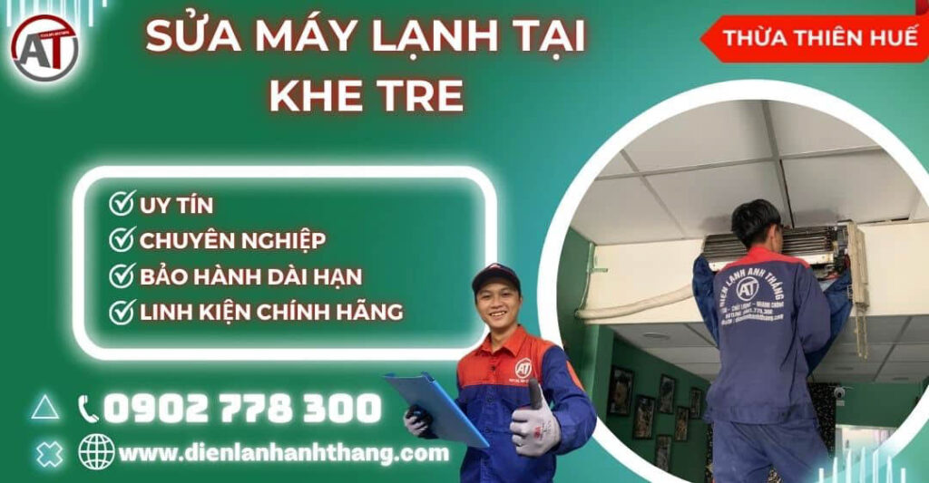 Sửa Máy Lạnh Tại Khe Tre Huế Uy Tín - Có Mặt Sau 30 Phút 2026 Sửa máy lạnh tại Khe Tre Điện lạnh Anh Thắng