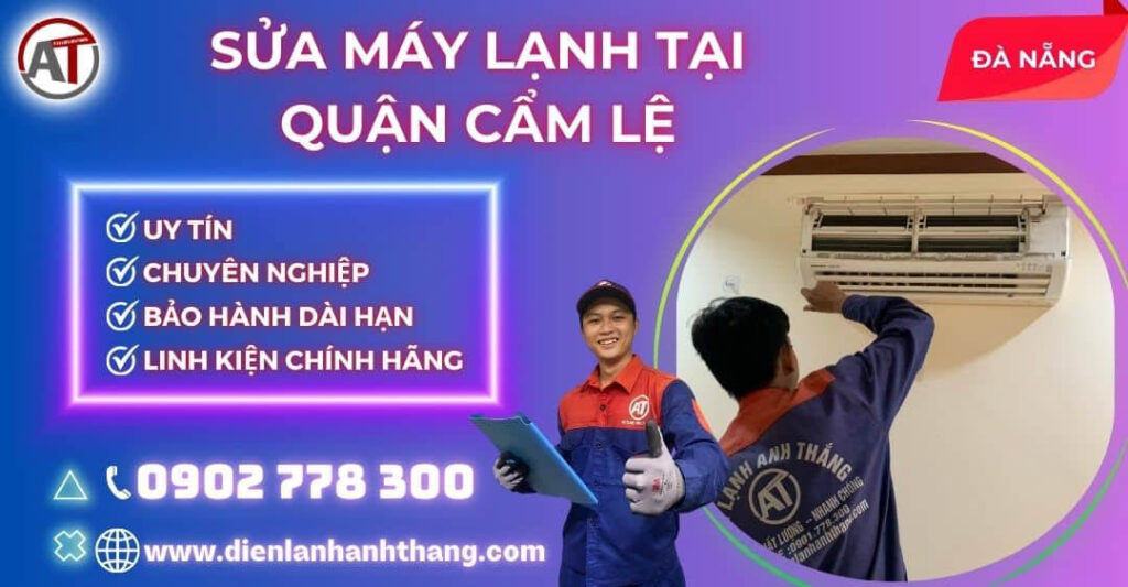 Sửa Điều Hòa Tại Quận Cẩm Lệ Đà Nẵng Nhanh Chóng - Tại Nhà 2026 Sửa máy lạnh tại Quận Cẩm Lệ Điện lạnh Anh Thắng