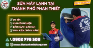 Sửa máy lạnh tại Thành phố Phan Thiết Điện lạnh Anh Thắng