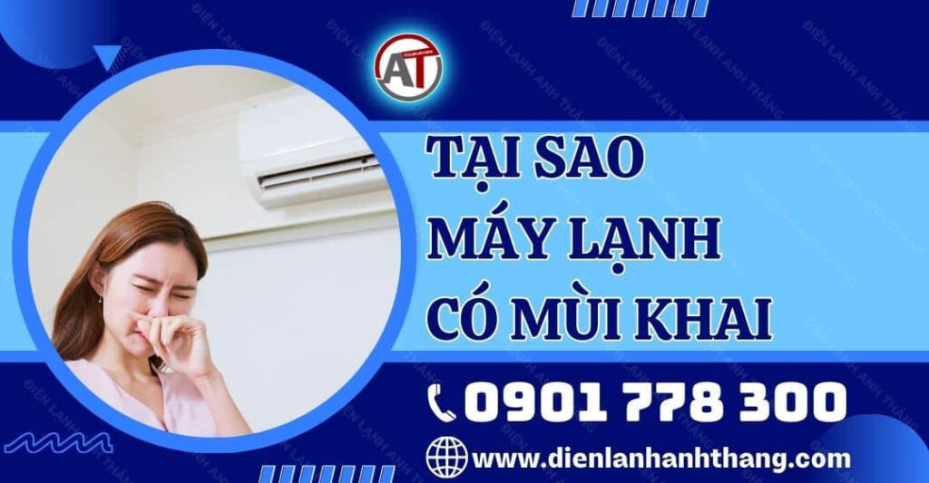 tại sao máy lạnh có mùi khai Điện lạnh Anh Thắng