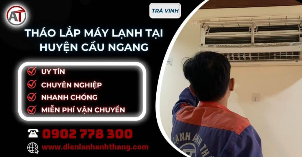tháo lắp máy lạnh tại Huyện Cầu Ngang Điện lạnh Anh Thắng