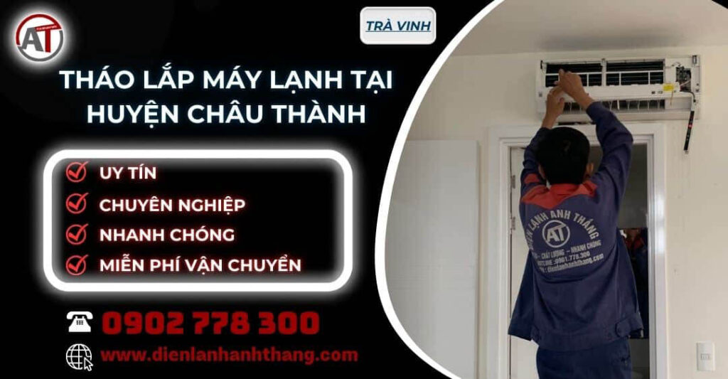 tháo lắp máy lạnh tại Huyện Châu Thành Trà Vinh - Điện lạnh Anh Thắng