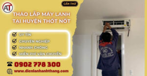 tháo lắp máy lạnh tại Huyện Thốt Nốt Điện lạnh Anh Thắng