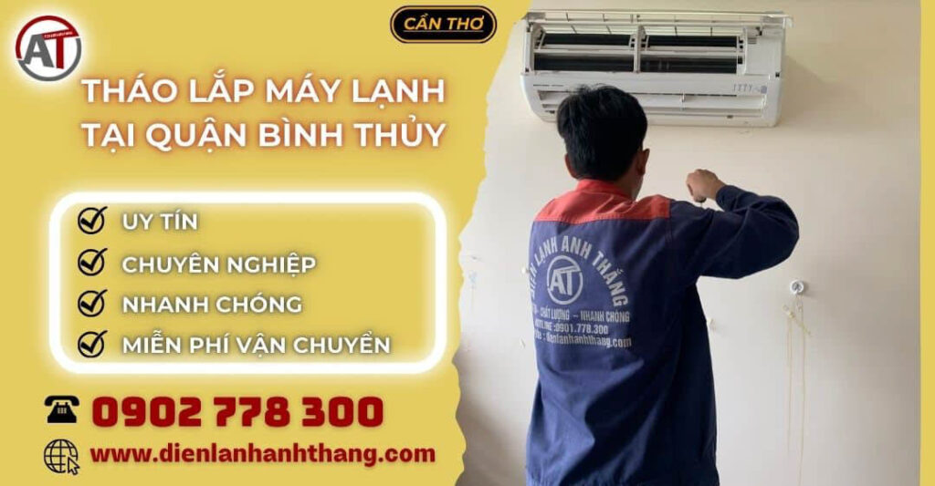 tháo lắp máy lạnh tại Quận Bình Thủy Điện lạnh Anh Thắng