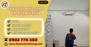 tháo lắp máy lạnh tại Quận Ô Môn Điện lạnh Anh Thắng