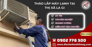 tháo lắp máy lạnh tại thị xã La Gi Điện lạnh Anh Thắng