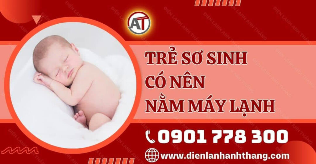 trẻ sơ sinh có nên nằm máy lạnh Điện lạnh Anh Thắng