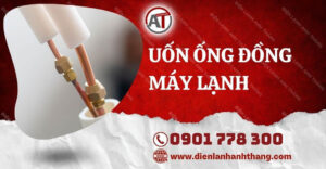 uốn ống đồng máy lạnh Điện lạnh Anh Thắng