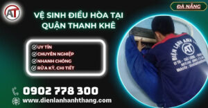 vệ sinh điều hòa tại Quận Thanh Khê Điện lạnh Anh Thắng