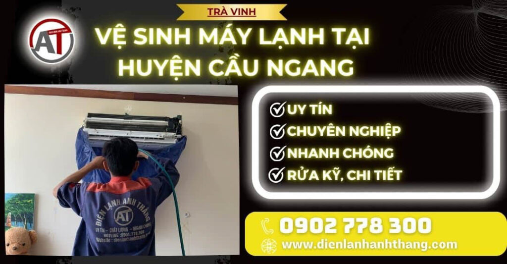 Vệ sinh máy lạnh tại Huyện Cầu Ngang Điện lạnh Anh Thắng