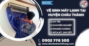 Vệ sinh máy lạnh tại Huyện Châu Thành Điện lạnh Anh Thắng