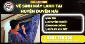 Vệ sinh máy lạnh tại Huyện Duyên Hải Điện lạnh Anh Thắng