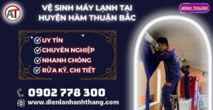 Vệ Sinh máy lạnh tại Huyện Hàm Thuận Bắc Điện lạnh Anh Thắng