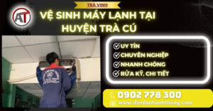 Vệ sinh máy lạnh tại Huyện Trà Cú Điện lạnh Anh Thắng
