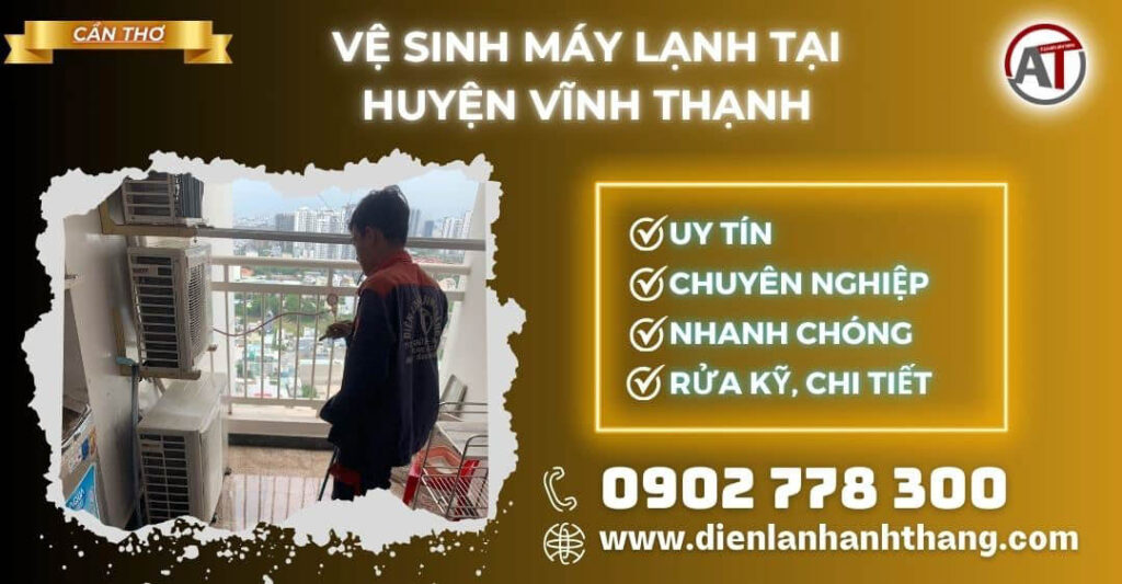 Vệ sinh máy lạnh tại Huyện Vĩnh Thạnh Cần Thơ - Điện lạnh Anh Thắng