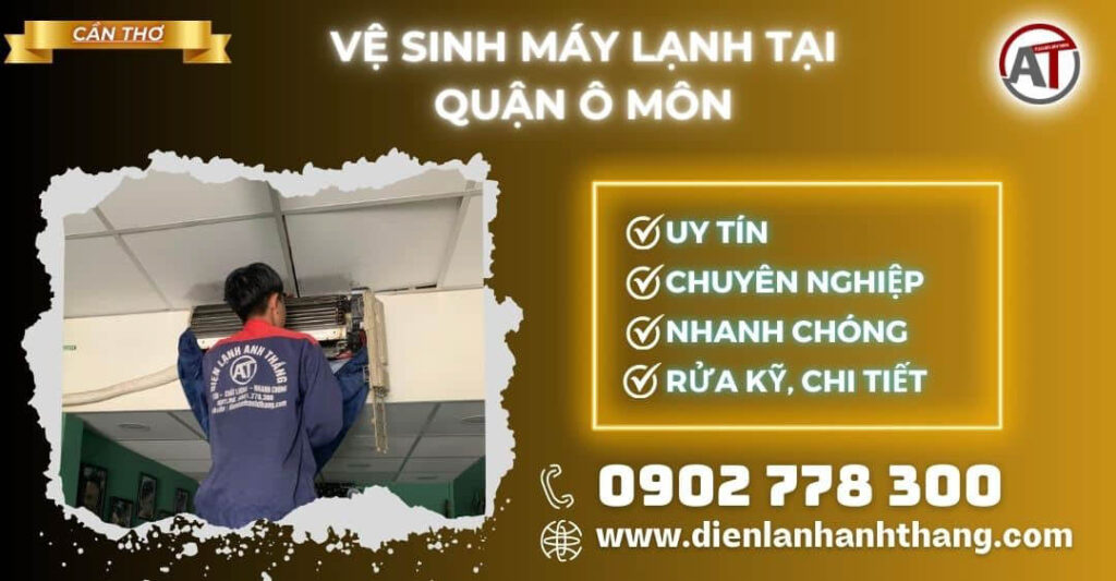 Vệ sinh máy lạnh tại Quận Ô Môn Điện lạnh Anh Thắng