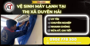 Vệ sinh máy lạnh tại Thị Xã Duyên Hải Điện lạnh Anh Thắng