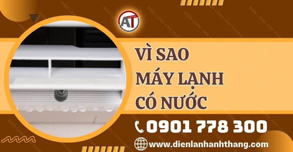 vì sao máy lạnh có nước Điện lạnh Anh Thắng