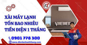 xài máy lạnh tốn bao nhiêu tiền điện 1 tháng Điện lạnh Anh Thắng