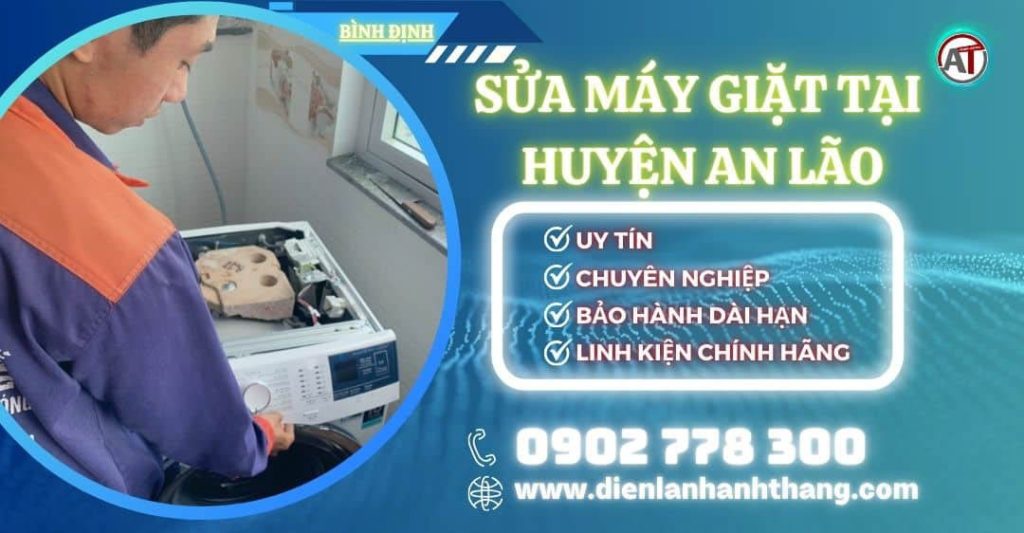 Sửa Máy Giặt Tại Huyện An Lão Bình Định Đội Kỹ Thuật Giỏi 2025 Sửa máy giặt tại Huyện An Lão Bình Định - Điện lạnh Anh Thắng
