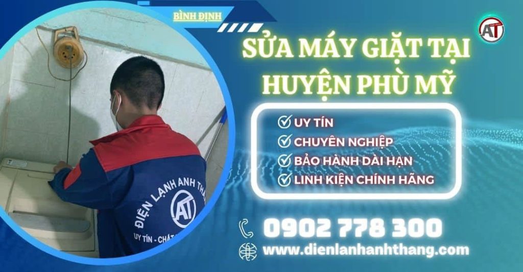 Sửa Máy Giặt Tại Huyện Phù Mỹ Bình Định Uy Tín - Giá Hợp Lý 2025 Sửa máy giặt tại Huyện Phù Mỹ Điện lạnh Anh Thắng