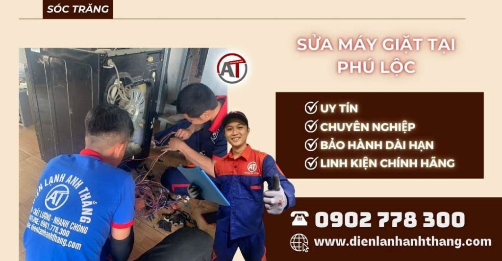 Sửa Máy Giặt Tại Phú Lộc Sóc Trăng An Toàn – Đáng Tin Cậy 2025 Sửa máy giặt tại Phú Lộc Điện lạnh Anh Thắng