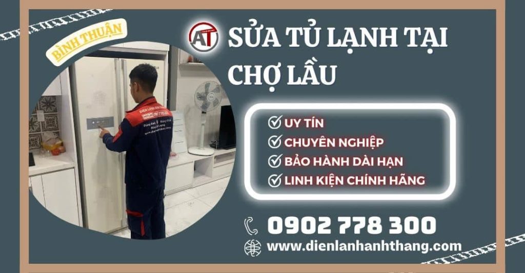 Sửa tủ lạnh tại Chợ Lầu Điện lạnh Anh Thắng