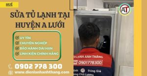 Sửa tủ lạnh tại Huyện A Lưới Điện lạnh Anh Thắng