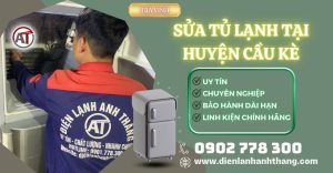 Sửa tủ lạnh tại Huyện Cầu Kè Điện lạnh Anh Thắng