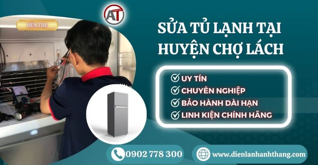 Sửa tủ lạnh tại Huyện Chợ Lách Điện lạnh Anh Thắng