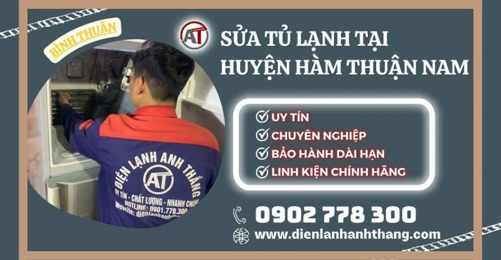 Sửa tủ lạnh tại Huyện Hàm Thuận Nam Điện lạnh Anh Thắng