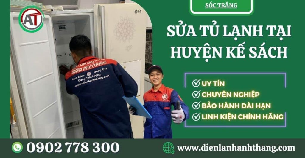 Sửa tủ lạnh tại Huyện Kế Sách Điện lạnh Anh Thắng