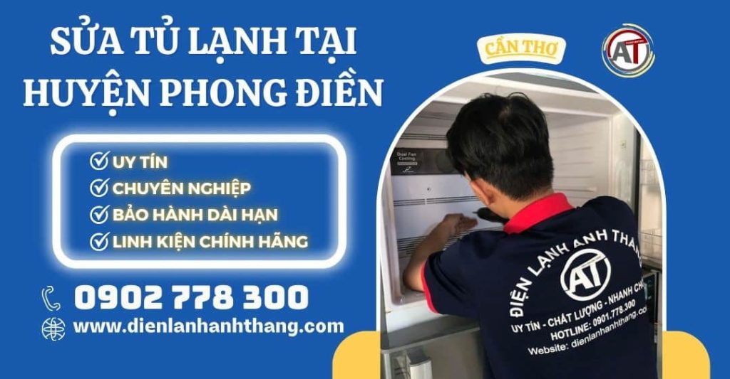 Sửa tủ lạnh tại Huyện Phong Điền Cần Thơ - Điện lạnh Anh Thắng