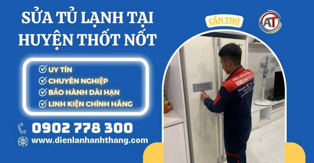 Sửa tủ lạnh tại Huyện Thốt Nốt Điện lạnh Anh Thắng