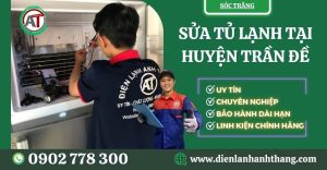 Sửa tủ lạnh tại Huyện Trần Đề Điện lạnh Anh Thắng