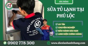 Sửa tủ lạnh tại Phú Lộc Điện lạnh Anh Thắng